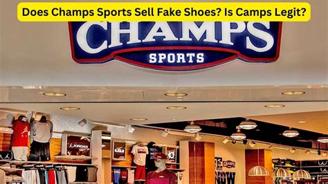 champs sports sell fake shoes|is champs sports legit.